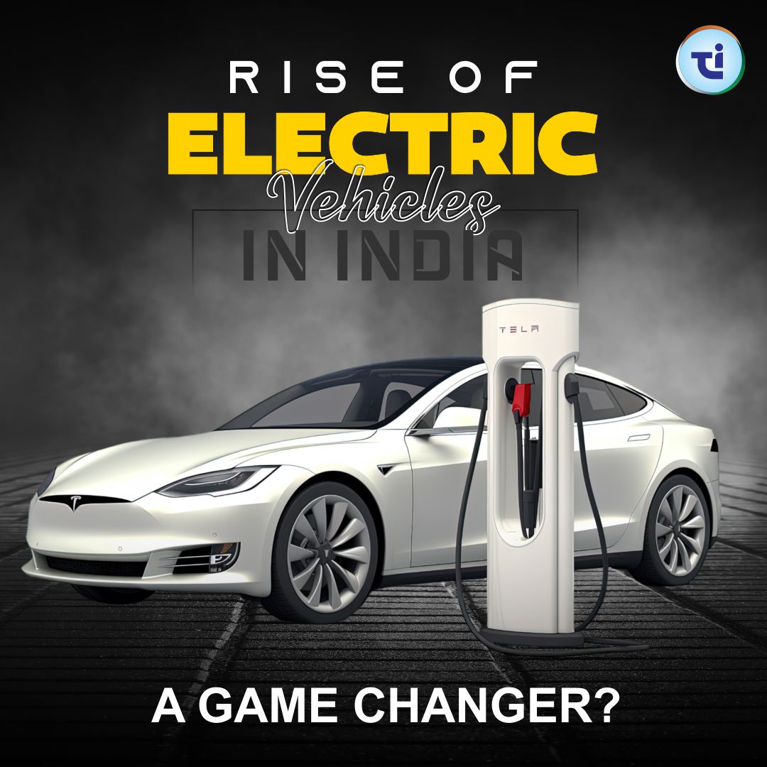 The Rise of Electric Vehicles in India - A Game Changer?